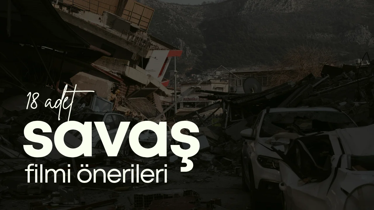 Savaş Filmi Önerileri: Farklı Cephelerden 18 Hikâye