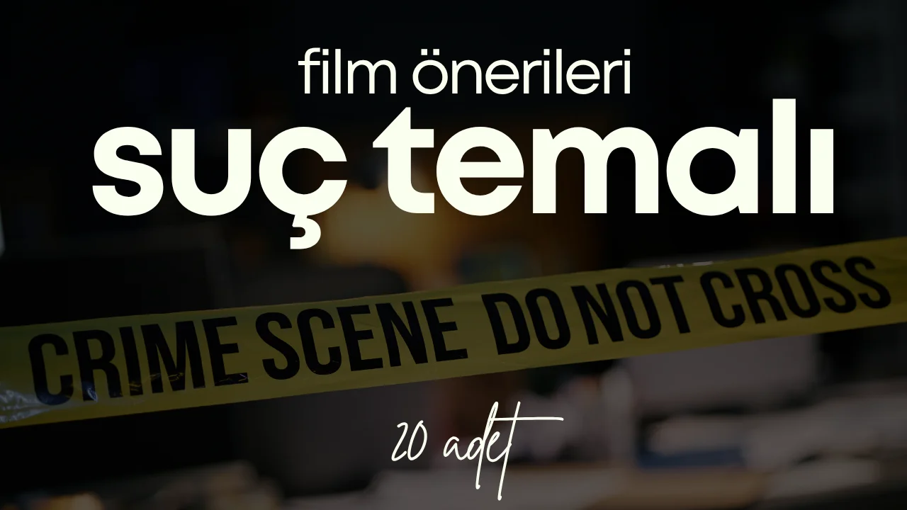 Suç Filmi Önerileri: Soruşturmalardan Soygunlara 20 Film